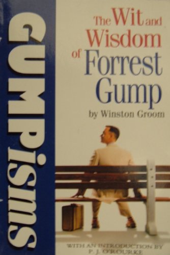 Gumpisms: The Wit & Wisdom Of Forrest Gump Gumpisms: The Wit & Wisdom Of Forrest Gump