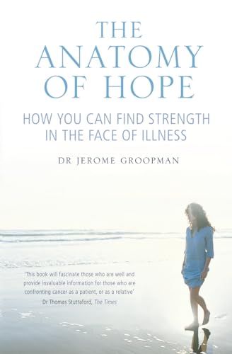 Anatomy of Hope: How People Find Strength in the Face of Illness von Pocket Books