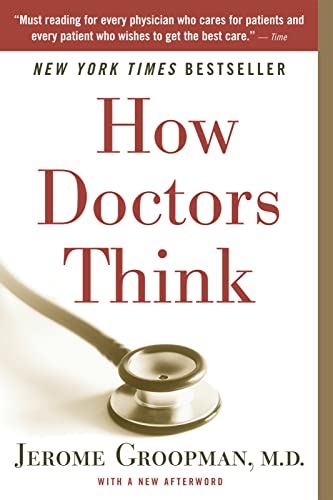 How Doctors Think: With a New Afterword
