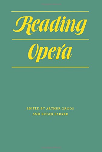 Reading Opera (Princeton Studies in Opera, 28)