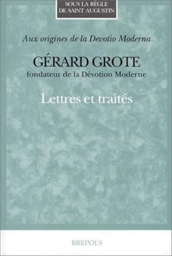 Gerard Grote. Lettres Et Traites (Sous La Regle De Saint Augustin, 4, Band 4)