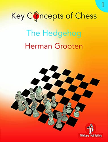 Key Concepts of Chess - Volume 1 - The Hedgehog von Thinkers Publishing