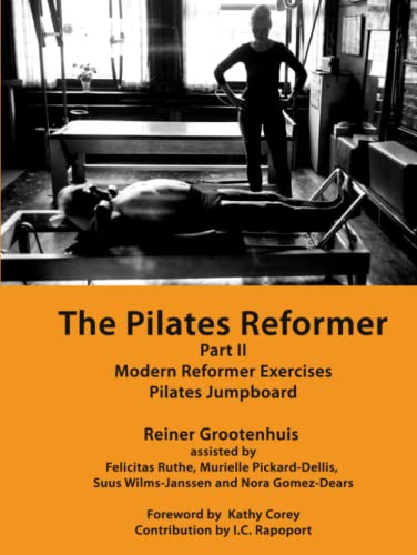 The Pilates Reformer: Part II: Modern Reformer Exercises & Pilates Jumpboard von Independently published