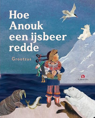 Hoe Anouk een ijsbeer redde Hoe Anouk een ijsbeer redde von Rubinstein Publishing BV