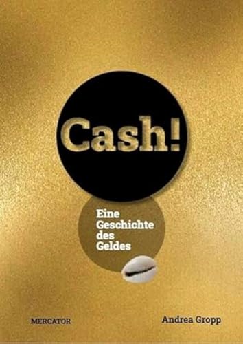 Cash!: Eine Geschichte des Geldes von Mercator-Verlag OHG