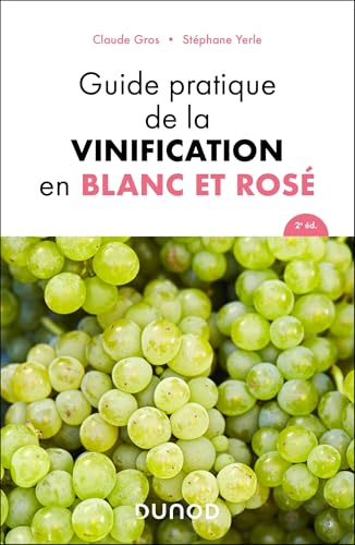 Guide pratique de la vinification en blanc et rosé - 2e éd. von DUNOD