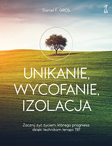 Unikanie wycofanie izolacja Zacznij żyć życiem, którego pragniesz, dzięki technikom terapii TBT von GWP