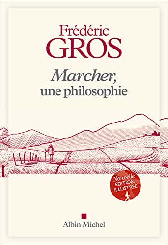 Marcher, une philosophie - édition illustrée: Edition illustrée