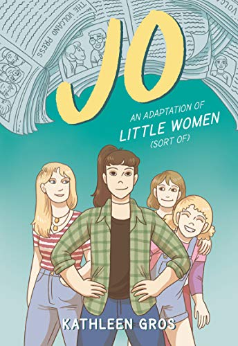 Jo: An Adaptation of Little Women (Sort Of) von Quill Tree Books