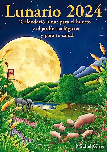 Lunario 2024: Calendario lunar para el huerto y el jardín ecológicos von Artús Porta Manresa - Calendario Lunar