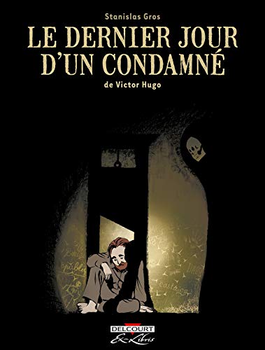 Le Dernier Jour d'un condamné, de Victor Hugo von Éditions Delcourt