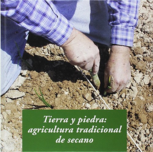 Tierra y piedra : agricultura tradicional de secano (El arte de vivir) von Ediciones del Serbal, S.A.