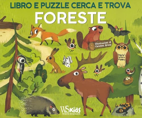 Foreste. Libro e puzzle cerca e trova. Ediz. a colori. Con puzzle (Ragazzi 0-5) von White Star
