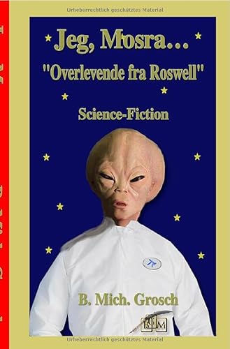 Jeg, Mosra…: "Overlevende fra Roswell" Jeg, Mosra…: "Overlevende fra Roswell" von epubli