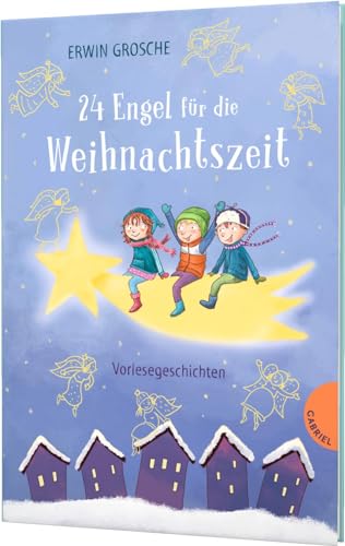 24 Engel für die Weihnachtszeit: Vorlesegeschichten 24 Engel für die Weihnachtszeit: Vorlesegeschichten