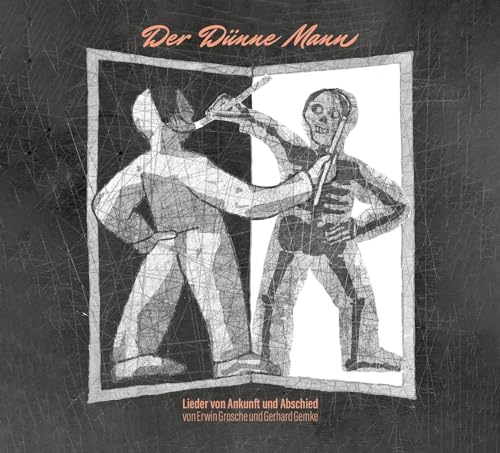 Der dünne Mann: Lieder von Ankunft und Abschied
