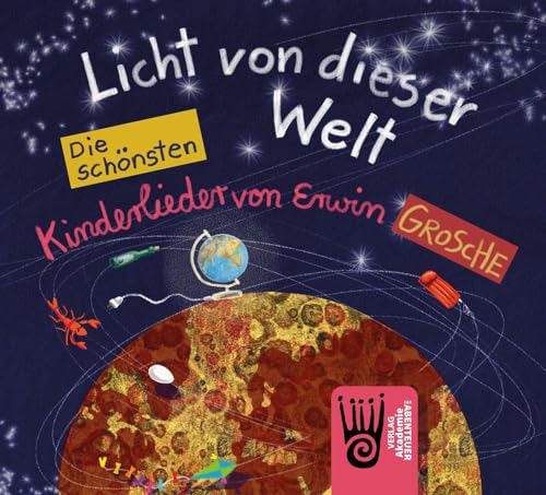Licht von dieser Welt: Die schönsten Kinderlieder von Erwin Grosche von Verlag Akademie der Abenteuer