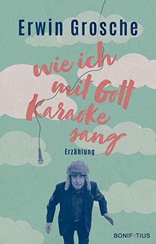 Wie ich mit Gott Karaoke sang: Erzählung: Kurze Erzählung voller Slapstick & skurriler Momente: Was wäre, wenn Gott plötzlich persönlich neben uns ... auf Fragen des Lebes - witzig & undogmatisch Wie ich mit Gott Karaoke sang: Erzählung: Kurze Erzählung voller Slapstick & skurriler Momente: Was wäre, wenn Gott plötzlich persönlich neben uns ... auf Fragen des Lebes - witzig & undogmatisch