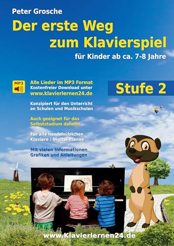 Der erste Weg zum Klavierspiel, Stufe 2: Für Kinder ab ca. 7-8 Jahre - Der neue Weg zum Klavierspielen - Die Weiterführung - Entdecken der musikalischen Welt