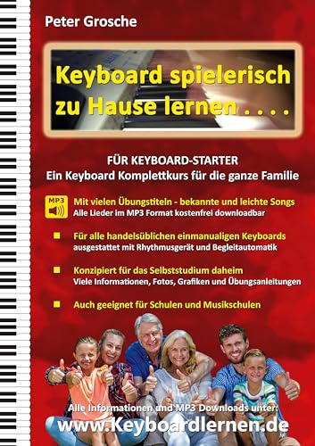 Keyboard spielerisch zu Hause lernen - für Keyboard Starter: Der einzigartige Keyboard Komplettkurs für die ganze Familie von Books on Demand GmbH