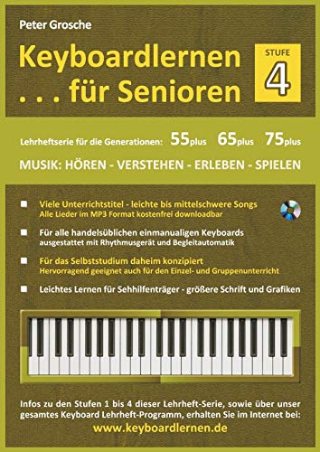 Keyboardlernen für Senioren (Stufe 4): Konzipiert für die Generationen: 55plus - 65plus - 75plus