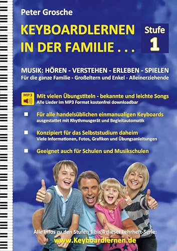 Keyboardlernen in der Familie (Stufe 1): Der Keyboardkurs für das Selbststudium zu Hause - Keyboardspielen in und mit der ganzen Familie