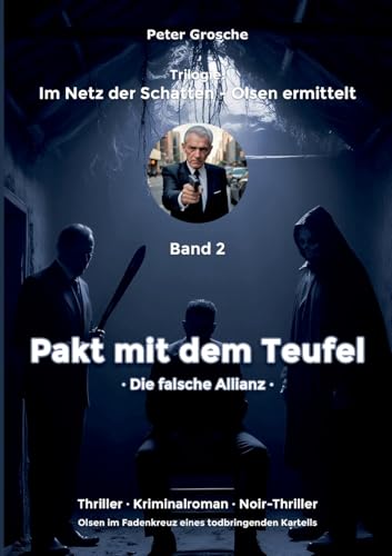 Pakt mit dem Teufel: Die falsche Allianz - Band 2 der Trilogie: Im Netz der Schatten - Olsen ermittelt von Books on Demand