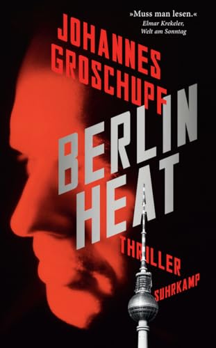 Berlin Heat: Thriller (Berlin Noir) von Suhrkamp Verlag AG
