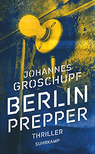 Berlin Prepper: Thriller (Berlin Noir)