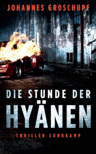 Die Stunde der Hyänen: Thriller | Ein heißer Höllentrip durch ein Berlin, wie man es nicht kennt. | Deutscher Krimipreis 2022 (Berlin Noir) von Suhrkamp Verlag