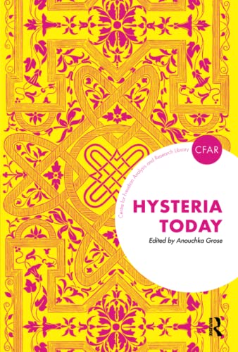 Hysteria Today (The Centre for Freudian Analysis and Research Library)