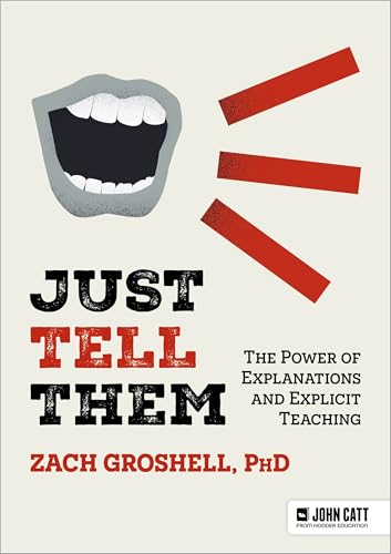 Just Tell Them: The Power of Explanations and Explicit Teaching von John Catt