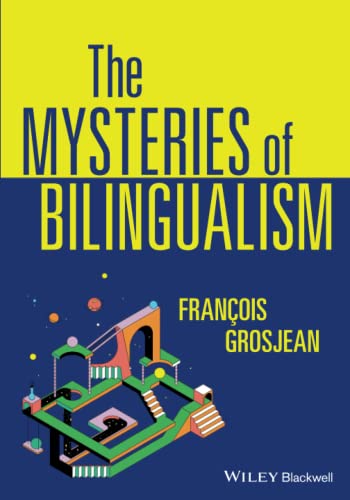 The Mysteries of Bilingualism: Unresolved Issues von Wiley-Blackwell