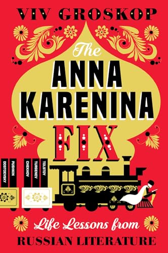 Anna Karenina Fix: Life Lessons from Russian Literature