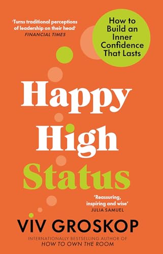 Happy High Status: Get the secret to lasting confidence, from the bestselling author of How to Own the Room von Penguin