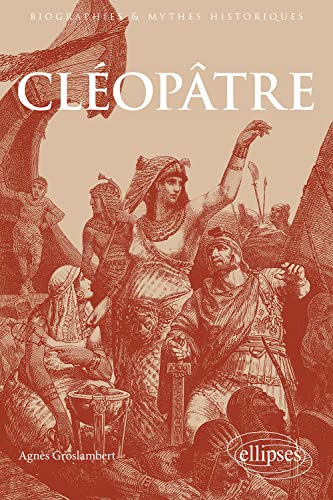 Cléopâtre (Biographies et mythes historiques)