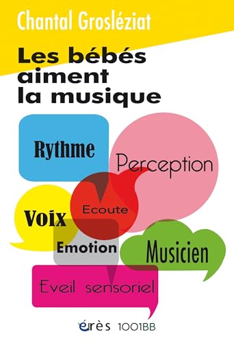 1001BB15 - Les bébés et la musique: Premières sensations et créations sonores von ERES