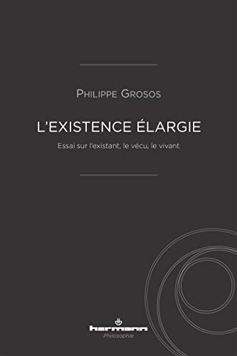 L'existence élargie: Essai sur l'existant, le vécu, le vivant (HR.HERM.PHILO.) von HERMANN