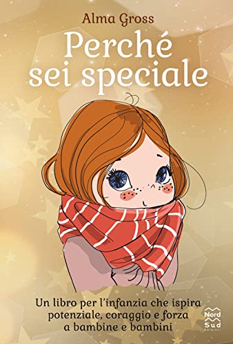 Perché sei speciale. Ediz. a colori (Libri illustrati)