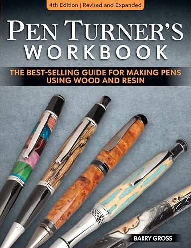Pen Turner's Workbook: Making Pens from Simple to Stunning Using Wood and Resin von Fox Chapel Publishing