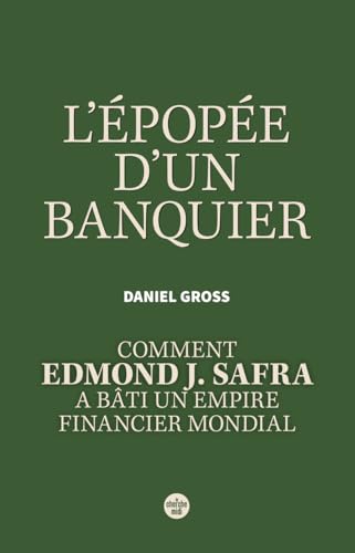 L'Épopée d'un banquier. Comment Edmond J. Safra a bâti un empire financier mondial. von CHERCHE MIDI