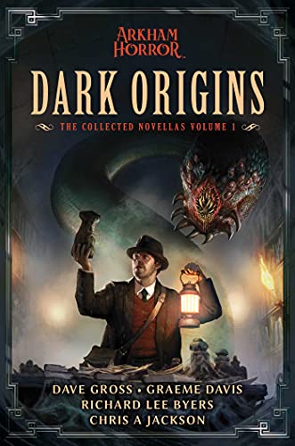 Dark Origins: Arkham Horror: The Collected Novellas, Vol. 1 von Aconyte