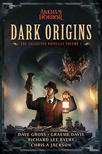 Dark Origins: Arkham Horror: The Collected Novellas, Vol. 1