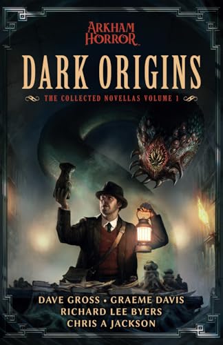 Dark Origins: Arkham Horror: The Collected Novellas, Vol. 1: The Collected Arkham Horror Novellas Vol. 1 von Aconyte Books