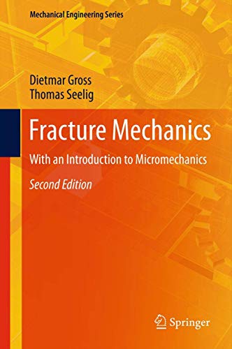 Fracture Mechanics: With an Introduction to Micromechanics (Mechanical Engineering Series) von Springer