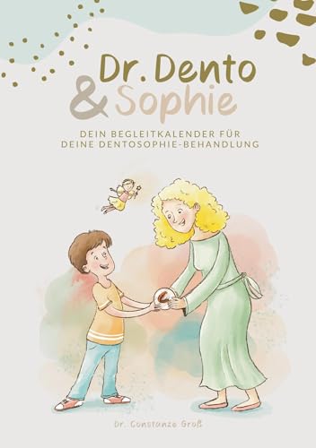 Dr. Dento und Sophie – Dein Dentosophie Kinderjournal: Mit Motivation, Reflexion und kleinen Glücksmomenten durch deine dentosophische Reise von Nova MD