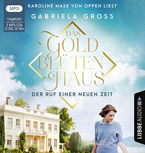Das Goldblütenhaus - Der Ruf einer neuen Zeit: . Ungekürzt. (Goldblüten-Saga, Band 1) von Lübbe Audio