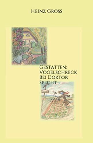 Gestatten: Vogelschreck Bei Doktor Specht von Independently published