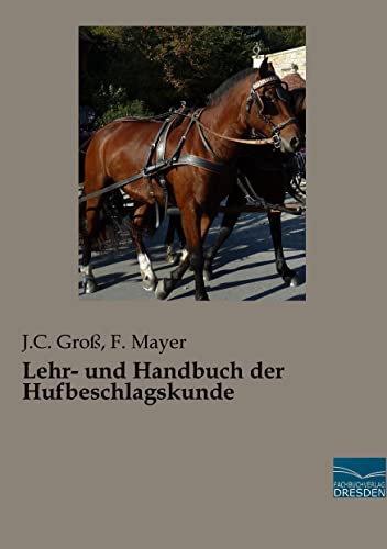 Lehr- und Handbuch der Hufbeschlagskunde Lehr- und Handbuch der Hufbeschlagskunde
