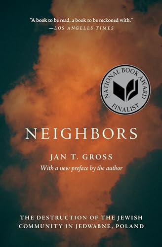 Neighbors: The Destruction of the Jewish Community in Jedwabne, Poland von Princeton University Press